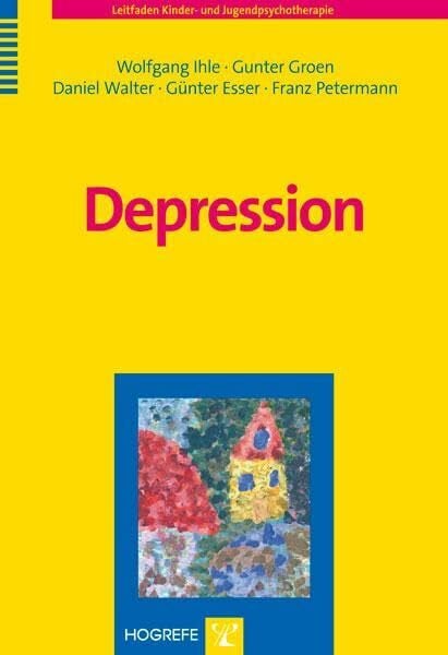 Petermann, Franz Depression (Leitfaden Kinder- und Jugendpsychotherapie)