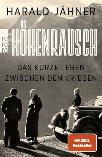 Jähner, Harald Höhenrausch: Das kurze Leben zwischen den Kriegen