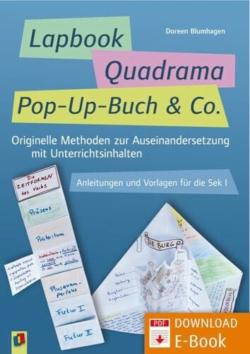 Blumhagen, Doreen Lapbook, Quadrama, Pop-Up-Buch & Co.: Originelle Methoden zur Auseinandersetzung mit Unterrichtsinhalten. Anleitungen und Vorlagen für die Sek I