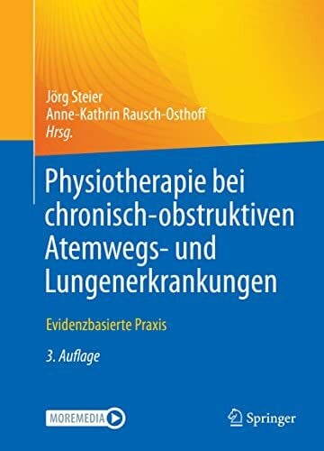 Rausch-Osthoff, Anne-Kathrin Physiotherapie bei chronisch-obstruktiven Atemwegs- und Lungenerkrankungen: Evidenzbasierte Praxis