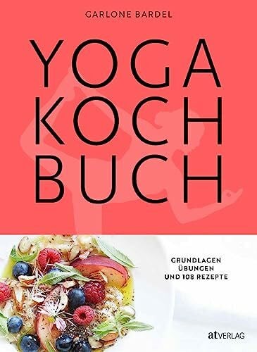 Dhellemmes, Thomas Yoga Kochbuch: Grundlagen, Übungen und 108 Rezepte