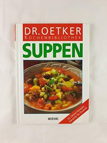 Dr., Oetker Küchen-Bibliothek Suppen