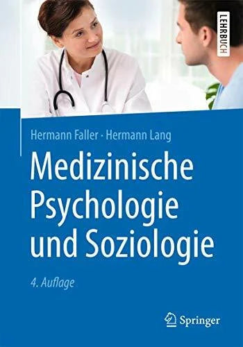 Faller, Hermann Medizinische Psychologie und Soziologie (Springer-Lehrbuch)