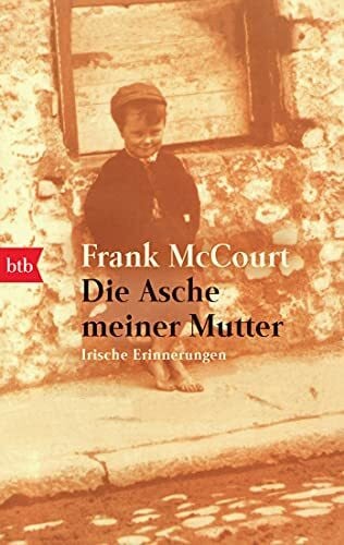 Rowohlt, Harry Die Asche meiner Mutter: Irische Erinnerungen