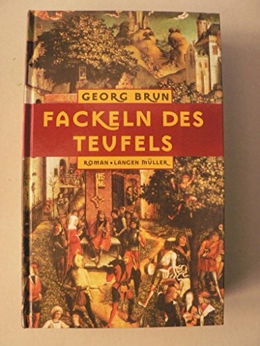 Brun, Georg Fackeln des Teufels: Roman