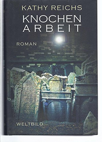 Reichs, Kathy Knochenarbeit