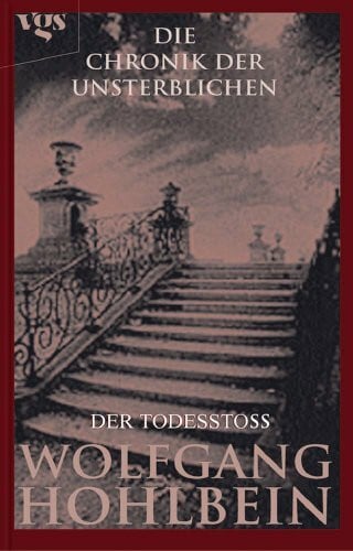 Hohlbein, Wolfgang Die Chronik der Unsterblichen: Der Todesstoß