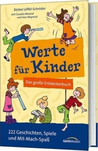 Weiand, Claudia Werte für Kinder: Das große Entdeckerbuch - 222 Geschichten, Spiele und Mit-Mach-Geschichten