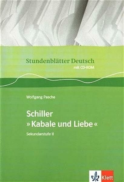 Pasche, Wolfgang Schiller 'Kabale und Liebe': Buch mit CD-ROM Klasse 11-13 (Stundenblätter Deutsch)