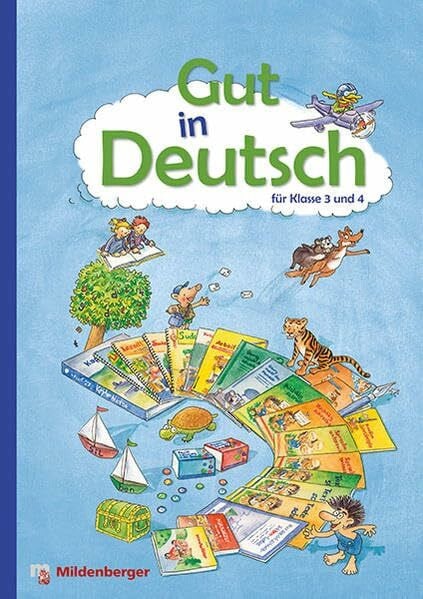 Mildenberger Verlag GmbH Gut in Deutsch, Klasse 3/4: Übungen zu allen Lernbereichen des Deutschunterrichts für Klasse 3 und 4