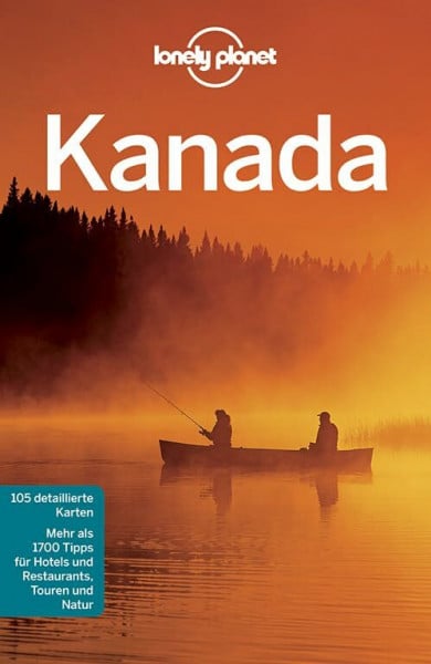 Zimmermann, Karla Lonely Planet Reiseführer Kanada: Mehr als 1700 Tipps für Hotels und Restaurants, Touren und Natur