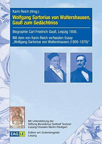 Sartorius von Waltershausen, Wolfgang Wolfgang Sartorius von Waltershausen, Gauß zum Gedächtniss: Biographie Carl Friedrich Gauß, Leipzig 1856. Biographie Carl Friedrich Gauß, Leipzig ... Sartorius von Waltershausen (1809-1876)“