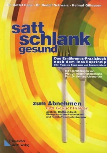 Gillessen, Helmut Satt - Schlank - Gesund: Das Ernährungs-Praxisbuch nach dem Insulinprinzip. Zum Gewichthalten und Abnehmen. Rezepte nach der Energiepyramide.