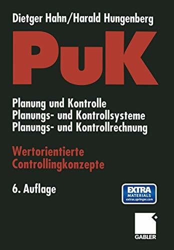 Hahn, Dietger PuK - Wertorientierte Controllingkonzepte: Planung und Kontrolle - Planungs- und Kontrollsysteme - Planungs- und Kontrollrechnung