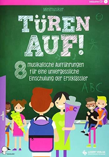 Lugert Verlag GmbH & Co. KG Türen auf! Heft: 8 musikalische Aufführungen für eine unvergessliche Einschulung der Erstklässler