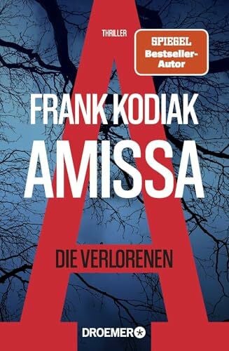 Kodiak, Frank Amissa. Die Verlorenen: Thriller | Bestsellerautor Andreas Winkelmann schreibt als Frank Kodiak (Kantzius, Band 1)