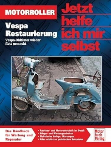 Paxton, Mark Vespa: Restaurierung / Oldtimer wieder flott gemacht (Jetzt helfe ich mir selbst)
