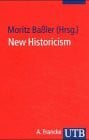 Moritz Baßler New Historicism. Literaturgeschichte als Poetik der Kultur. Mit Beiträgen von Stephen Greenblatt, Louis Montrose u.a.