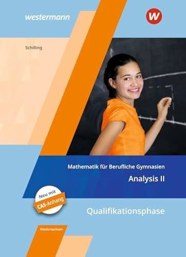 Schilling, Klaus Mathematik für Berufliche Gymnasien - Ausgabe für das Kerncurriculum 2018 in Niedersachsen: Qualifikationsphase – Analysis II Schulbuch