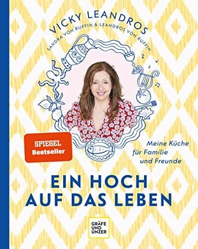 Leandros, Vicky Ein Hoch auf das Leben: Meine Küche für Familie und Freunde (Promikochbücher)
