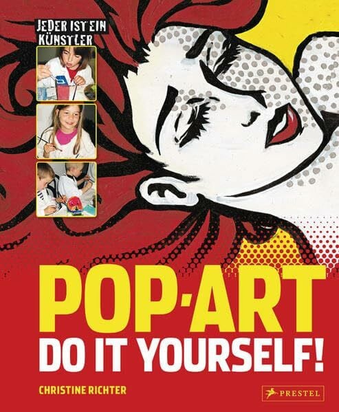 Richter, Christine Pop Art - Do it yourself: Jeder ist ein Künstler