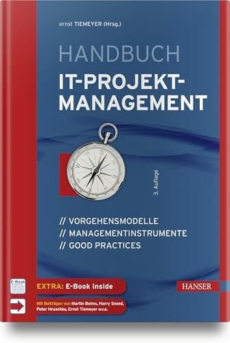 Tiemeyer, Ernst Handbuch IT-Projektmanagement: Vorgehensmodelle, Managementinstrumente, Good Practices