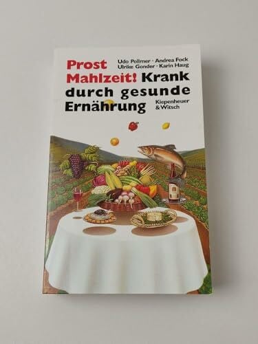 Haug, Karin Prost Mahlzeit: Krank durch gesunde Ernährung
