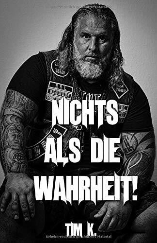 K., Tim Nichts als die Wahrheit!