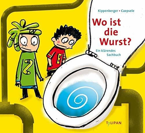 Kippenberger, Birgit und Stefan Wo ist die Wurst?: Ein klärendes Sachbuch