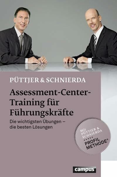 Schnierda, Uwe Assessment-Center-Training für Führungskräfte: Die wichtigsten Übungen - die besten Lösungen