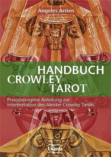 Ralph Tegtmeier Handbuch zum Crowley-Tarot: praxisbezogene Anleitung zur Interpretation des Aleister-Crowley-Tarots