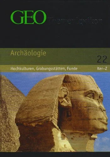 unbekannt GEO Themenlexikon Band 22: Archäologie - Hochkulturen, Grabungsstätten, Meisterwerke
