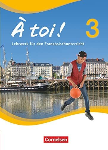 Mertens, Jürgen À toi ! - Vier- und fünfbändige Ausgabe ab 2012 - Band 3: Schulbuch