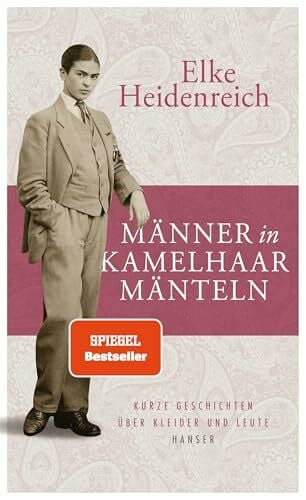 Heidenreich, Elke Männer in Kamelhaarmänteln: Kurze Geschichten über Kleider und Leute