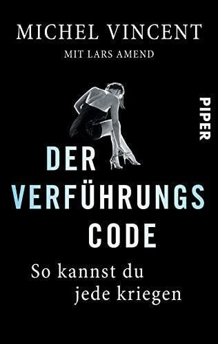Amend, Lars Der Verführungscode: So kannst du jede kriegen