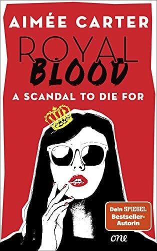 Volkens, Svantje Royal Blood - A Scandal To Die For: Deutsche Ausgabe. Eine amerikanische Teenagerin mischt das britische Königshaus auf - Skandal vorprogrammiert!