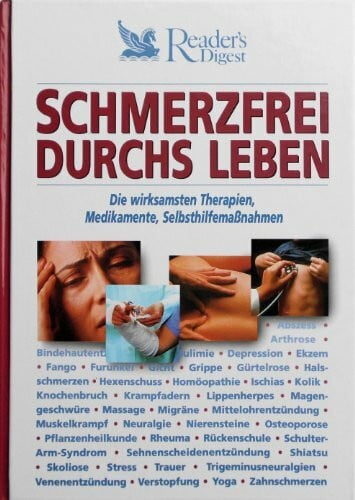 unbekannt, Autor Schmerzfrei durchs Leben: Die wirksamsten Therapien, Medikamente, Selbsthilfemassnahmen