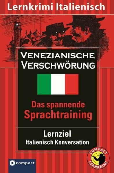 Smith, Alina Venezianische Verschwörung. Lernziel Italienisch Konversation: Text in Italienisch. Niveau B2. Congiura veneziana. Das spannende Sprachtraining. Lernziel Italienisch Konversation (Compact Lernkrimi)