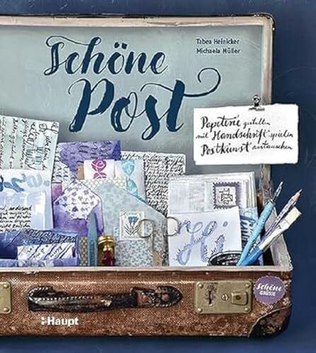 Tabea Heinicker Schöne Post: Papeterie gestalten, mit Handschrift spielen, Postkunst austauschen