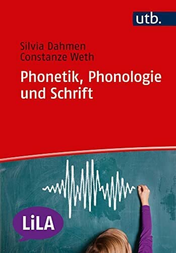 Constanze Weth Phonologie und Schrift (LiLA - Linguistik fürs Lehramt, Band 4752)