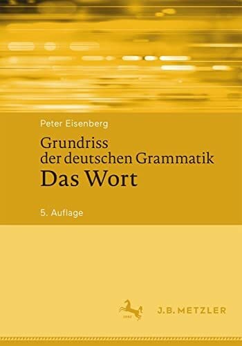 Eisenberg, Peter Grundriss der deutschen Grammatik: Das Wort