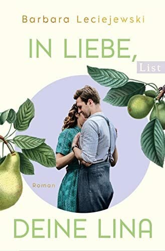Leciejewski, Barbara In Liebe, deine Lina: Roman | Der große Familienroman der Bestsellerautorin: Über Heimatliebe, den Wunsch nach Freiheit und die große Liebe (Mühlbach-Saga, Band 1)