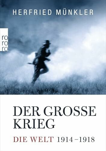 Münkler, Herfried Der Große Krieg: Die Welt 1914 bis 1918
