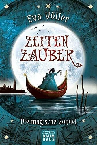 Dreher, Tina Zeitenzauber: Die magische Gondel