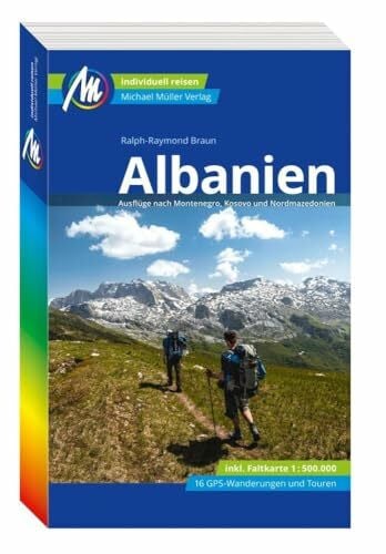 Braun, Ralph-Raymond MICHAEL MÜLLER REISEFÜHRER Albanien: 100% authentisch, aktuell und vor Ort recherchiert. (MM-Reisen)