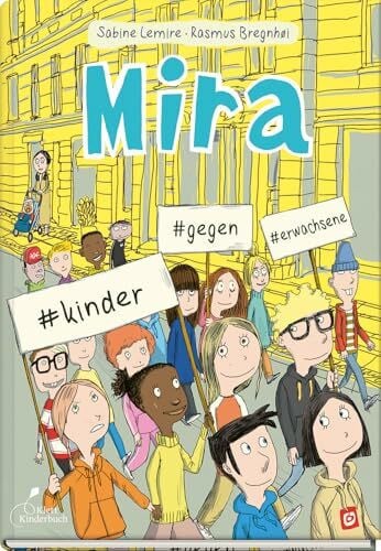Gehm, Franziska Mira #kinder #gegen #erwachsene: Der 5. Band der beliebten „Mira“-Reihe – Comic-Abenteuer über Freundschaft und Protest für Kinder ab 10