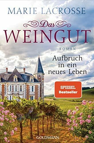 Lacrosse, Marie Das Weingut. Aufbruch in ein neues Leben: Roman