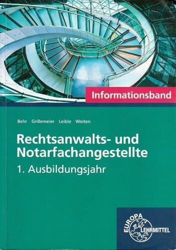 Weiten, Ellen Rechtsanwalts- und Notarfachangestellte, Informationsband: 1. Ausbildungsjahr