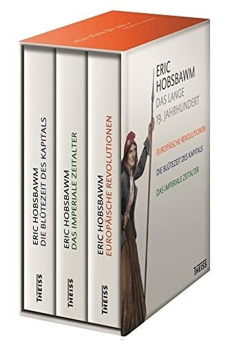 Scheffner, Johann Eric Hobsbawm: Das lange 19. Jahrhundert: Europäische Revolutionen, Die Blütezeit des Kapitals, Das imperiale Zeitalter