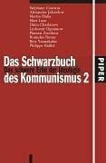Courtois, Stéphane Das Schwarzbuch des Kommunismus 2: Das schwere Erbe der Ideologie